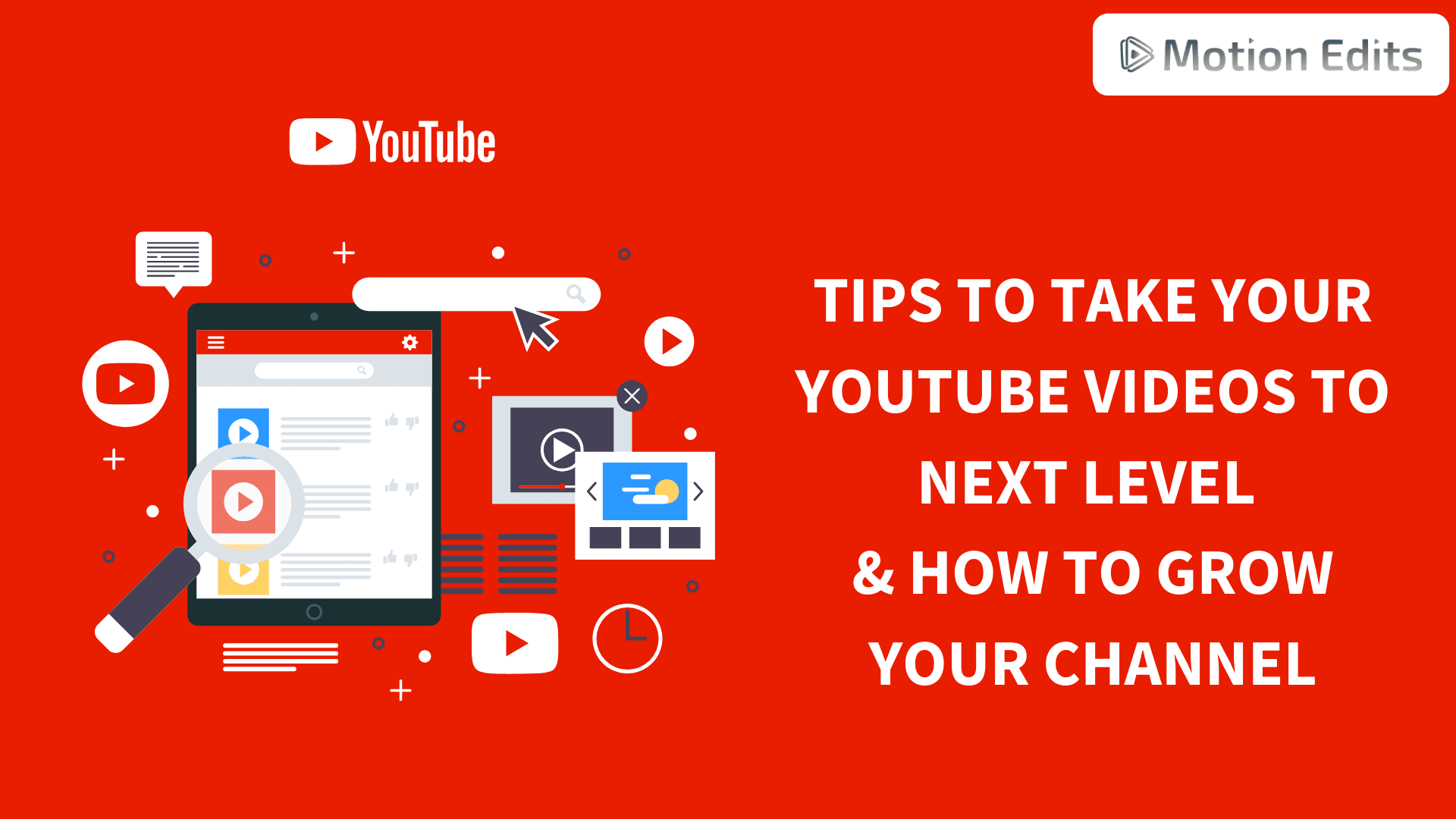 Tips to take your Youtube Videos to next level & how to Grow your channel